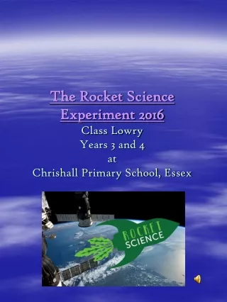 The Rocket Science Experiment 2016 Class Lowry Years 3 and 4 at  Chrishall Primary School, Essex