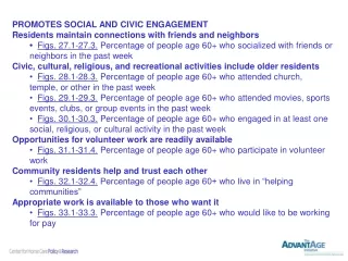 PROMOTES SOCIAL AND CIVIC ENGAGEMENT  Residents maintain connections with friends and neighbors