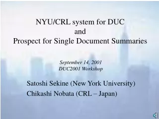 NYU/CRL system for DUC and Prospect for Single Document Summaries