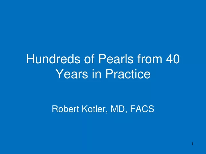 hundreds of pearls from 40 years in practice