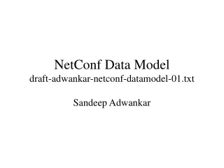 NetConf Data Model draft-adwankar-netconf-datamodel-01.txt