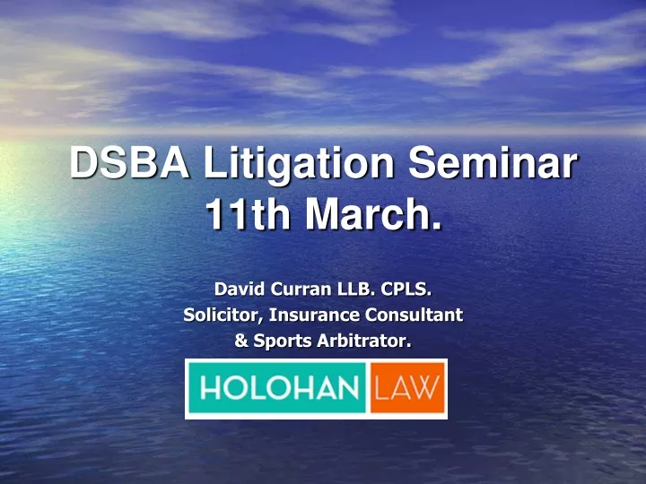 dsba litigation seminar 11th march