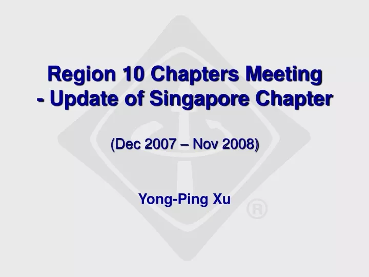 region 10 chapters meeting update of singapore chapter dec 2007 nov 2008