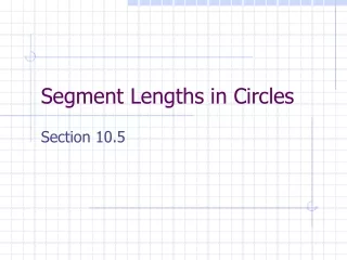 Segment Lengths in Circles