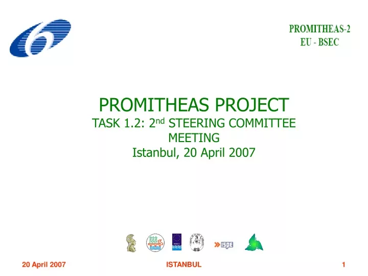 promitheas project task 1 2 2 nd steering committee meeting istanbul 20 april 2007