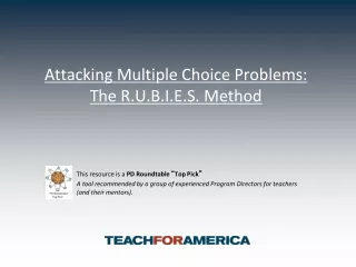 Attacking Multiple Choice Problems: The R.U.B.I.E.S. Method