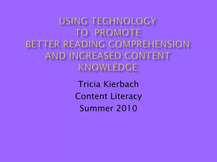 using technology to promote better reading comprehension and increased content knowledge