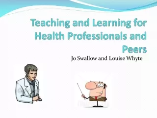 Teaching and Learning for Health Professionals and Peers