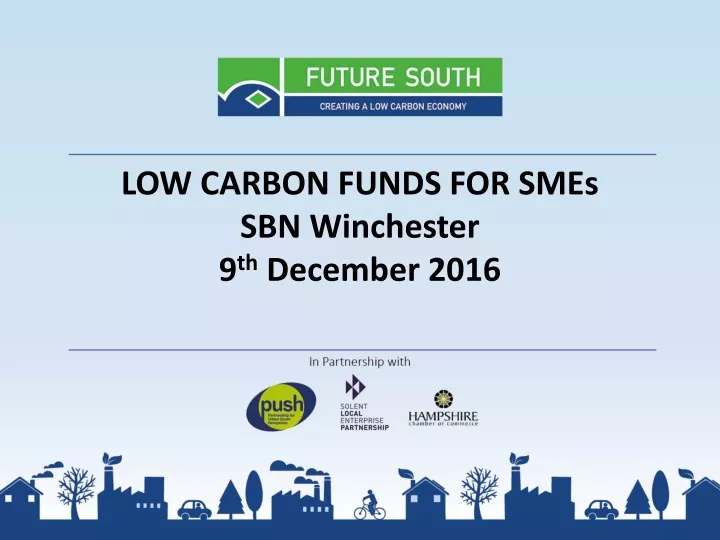 low carbon funds for smes sbn winchester 9 th december 2016