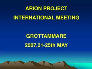 ARION PROJECT INTERNATIONAL MEETING GROTTAMMARE 2007,21-25th MAY