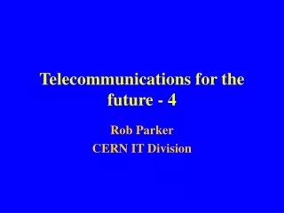 Telecommunications for the future - 4
