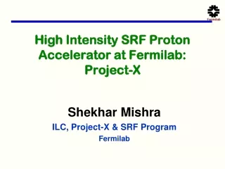 High Intensity SRF Proton Accelerator at Fermilab: Project-X