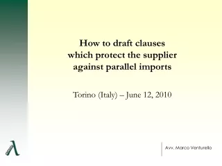 How to draft clauses  which protect the supplier against parallel imports