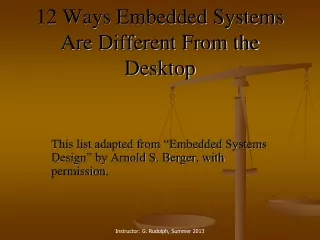 12 Ways Embedded Systems Are Different From the Desktop