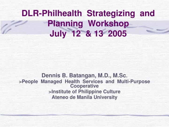dlr philhealth strategizing and planning workshop july 12 13 2005