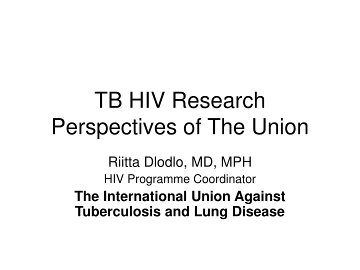 tb hiv research perspectives of the union