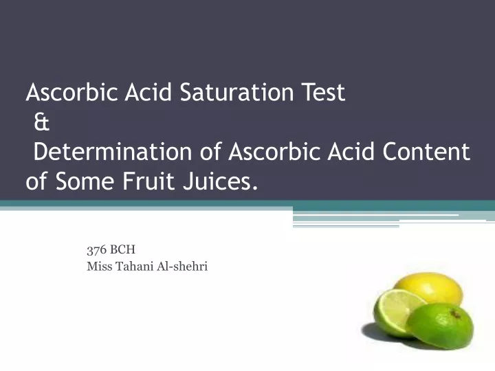 ascorbic acid saturation test determination of ascorbic acid content of some fruit juices