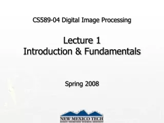 CS589-04 Digital Image Processing Lecture 1  Introduction &amp; Fundamentals