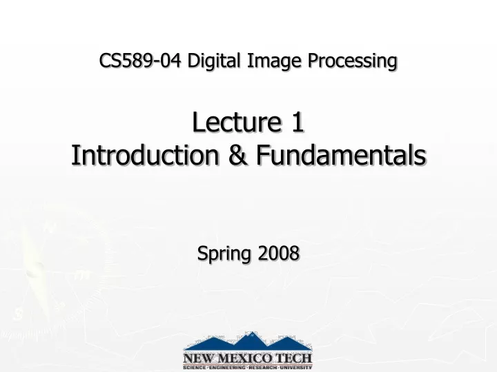 cs589 04 digital image processing lecture 1 introduction fundamentals