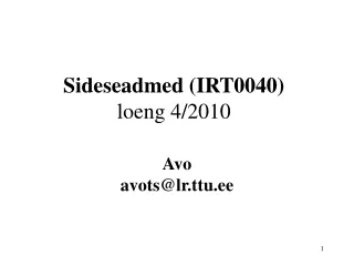 Sideseadmed (IRT0040) loeng 4/2010