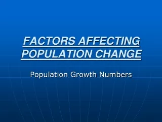 FACTORS AFFECTING POPULATION CHANGE