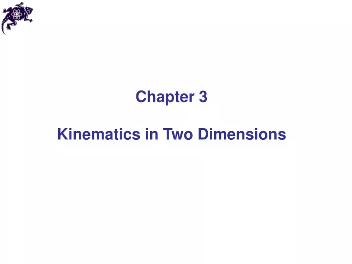 chapter 3 kinematics in two dimensions