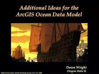 ESRI Ocean Data  Model Working Group, Oct. 4-5, 2001