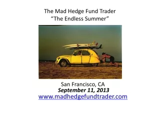 The Mad Hedge Fund Trader “The Endless Summer”