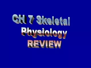 CH 7 Skeletal   Physiology REVIEW