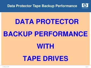 DATA PROTECTOR BACKUP PERFORMANCE WITH  TAPE DRIVES