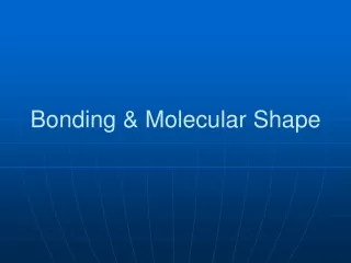 Bonding &amp; Molecular Shape