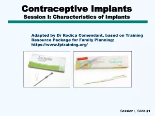 Contraceptive Implants Session I: Characteristics of Implants