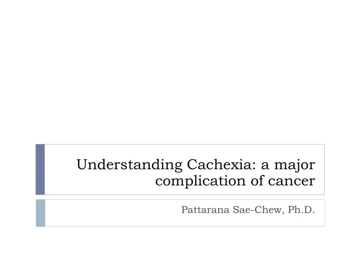 understanding cachexia a major complication of cancer