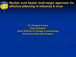 Dr.  Prashant  Kumar Asst. Professor Amity Institute of Virology &amp; Immunology