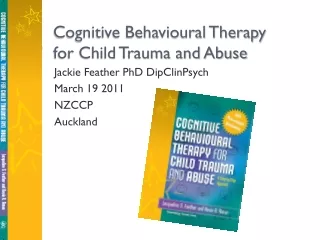 Cognitive Behavioural Therapy for Child Trauma and Abuse