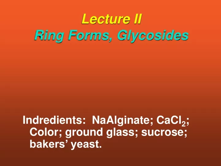 lecture ii ring forms glycosides