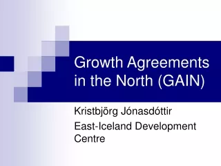 Growth Agreements in the North (GAIN)