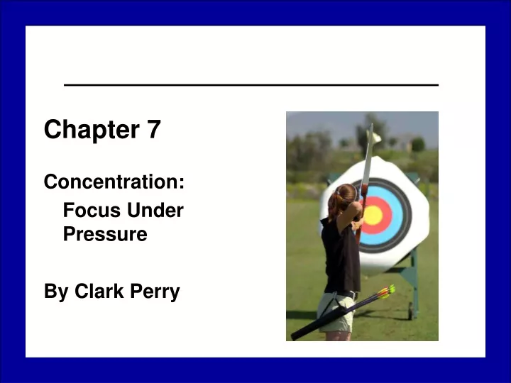 chapter 7 concentration focus under pressure