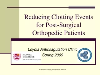 Reducing Clotting Events for Post-Surgical Orthopedic Patients