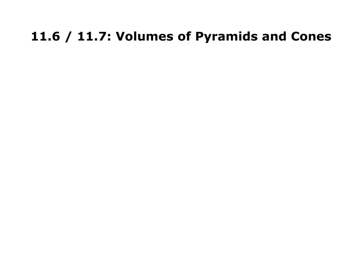 11 6 11 7 volumes of pyramids and cones