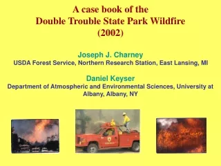 A case book of the  Double Trouble State Park Wildfire  (2002) Joseph J. Charney