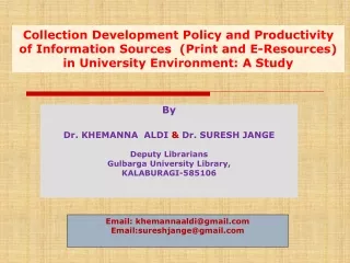 By Dr. KHEMANNA  ALDI  &amp;  Dr. SURESH JANGE  Deputy Librarians   Gulbarga University Library,
