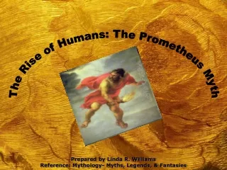 The Rise of Humans: The Prometheus Myth