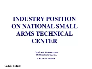 INDUSTRY POSITION ON NATIONAL SMALL ARMS TECHNICAL CENTER