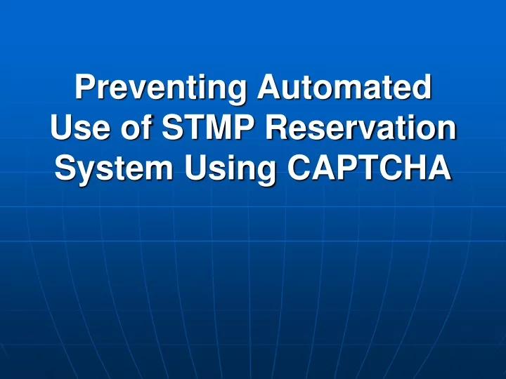preventing automated use of stmp reservation system using captcha