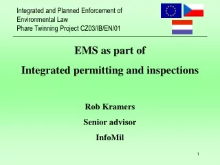 EMS as part of  Integrated permitting and inspections Rob Kramers Senior advisor InfoMil