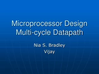 Microprocessor Design Multi-cycle Datapath