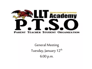 General Meeting Tuesday, January 12 th 6:00 p.m.