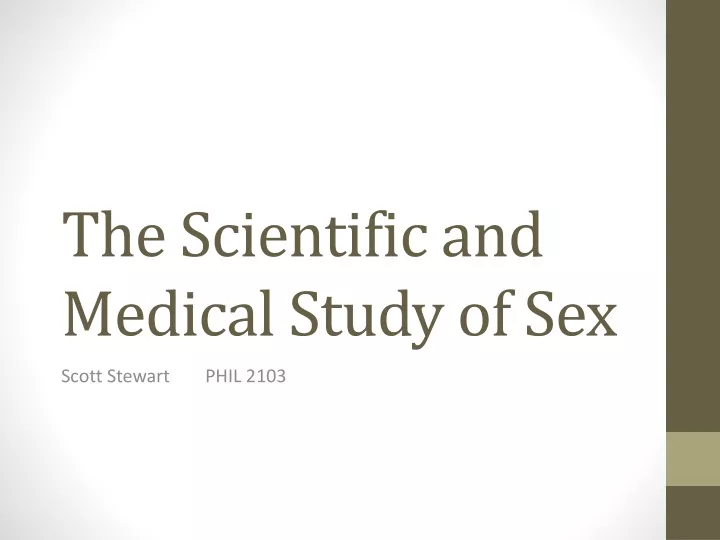 the scientific and medical study of sex