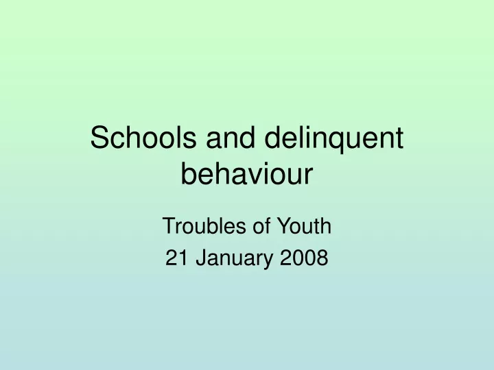 schools and delinquent behaviour